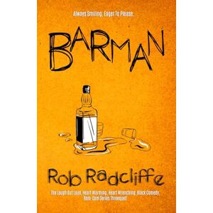 Radcliffe, Rob BARMAN: The Laugh Out Loud, Heart Warming, Heart Wrenching, Black Comedy, Rom-Com Series threequel! (The Lad-Lit Series) Radcliffe, Rob BARMAN: The Laugh Out Loud, Heart Warming, Heart Wrenching, Black Comedy, Rom-Com Series threequel! (The Lad-Lit Series)
