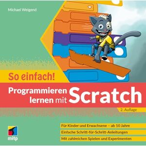 Weigend, Michael Programmieren lernen mit Scratch So einfach!: Für Kinder und Erwachsene ab 10 Jahre Weigend, Michael Programmieren lernen mit Scratch So einfach!: Für Kinder und Erwachsene ab 10 Jahre
