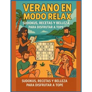 merelo gonzalez, magdalena Verano en Modo Relax: Sudokus, Recetas y Belleza para Disfrutar a Tope: Sudokus, mandalas, recetas frescas, trucos de belleza, haikus y crucigramas en inglés para disfrutar el verano merelo gonzalez, magdalena Verano en Modo Relax: Sudokus, Recetas y Belleza para Disfrutar a Tope: Sudokus, mandalas, recetas frescas, trucos de belleza, haikus y crucigramas en inglés para disfrutar el verano