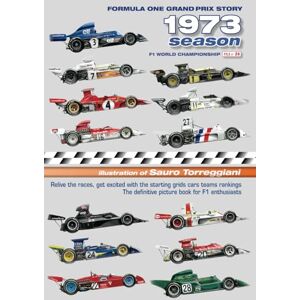 Torreggiani, Sauro Formula One Grands Prix Story 1973 Season F1 World Championship: Relive the races get excited with the starting grids cars teams rankings. The definitive picture book for F1 enthusiasts Torreggiani, Sauro Formula One Grands Prix Story 1973 Season F1 World Championship: Relive the races get excited with the starting grids cars teams rankings. The definitive picture book for F1 enthusiasts
