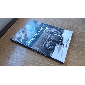 Jordan, Christine The Illustrated History of Leicester's Suburbs Jordan, Christine The Illustrated History of Leicester's Suburbs