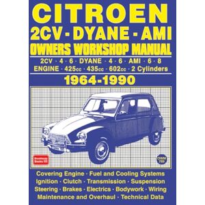 Autobooks Ltd. CITROEN 2CV . DYANE . AMI OWNERS WORKSHOP MANUAL 1964-1990 Autobooks Ltd. CITROEN 2CV . DYANE . AMI OWNERS WORKSHOP MANUAL 1964-1990