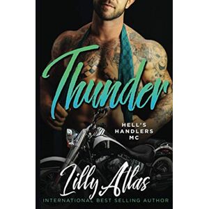Atlas, Lilly Thunder: 10 (Hell's Handlers MC) Atlas, Lilly Thunder: 10 (Hell's Handlers MC)