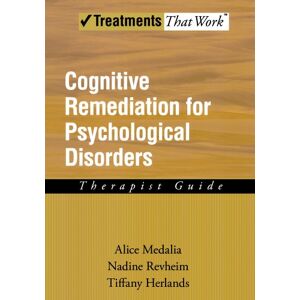Medalia, Alice Cognitive Remediation for Psychological Disorders Therapist Guide (Treatments That Work) Medalia, Alice Cognitive Remediation for Psychological Disorders Therapist Guide (Treatments That Work)