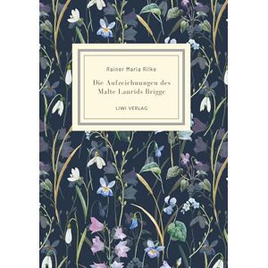 Rilke, Rainer Maria Rainer Maria Rilke: Die Aufzeichnungen des Malte Laurids Brigge. Jubiläumsausgabe Rilke, Rainer Maria Rainer Maria Rilke: Die Aufzeichnungen des Malte Laurids Brigge. Jubiläumsausgabe