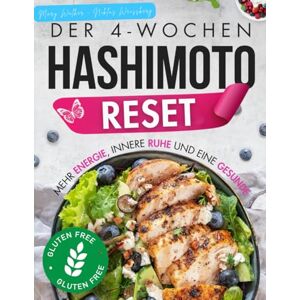 Walker, Mary Der 4-Wochen-Reset bei Hashimoto: Mehr Energie, innere Ruhe und eine gesunde Schilddrüse – dank Rezepten, Wochenplänen und ganzheitlichen Strategien, die sich leicht in den Alltag integrieren lassen Walker, Mary Der 4-Wochen-Reset bei Hashimoto: Mehr Energie, innere Ruhe und eine gesunde Schilddrüse – dank Rezepten, Wochenplänen und ganzheitlichen Strategien, die sich leicht in den Alltag integrieren lassen