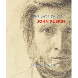 Jackson The Worlds of John Ruskin Jackson The Worlds of John Ruskin
