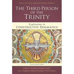 Crisp, Sanders 3RD PERSON OF THE TRINITY SC: Explorations in Constructive Dogmatics (Los Angeles Theology Conference Series) Crisp, Sanders 3RD PERSON OF THE TRINITY SC: Explorations in Constructive Dogmatics (Los Angeles Theology Conference Series)