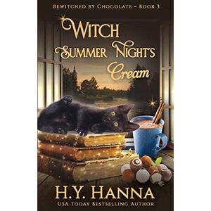 Hanna, H.Y. Witch Summer Night's Cream (BEWITCHED BY CHOCOLATE Mysteries ~ Book 3): Volume 3 (Bewitched by Chocolate: A Cozy Fantasy Witch Mystery) Hanna, H.Y. Witch Summer Night's Cream (BEWITCHED BY CHOCOLATE Mysteries ~ Book 3): Volume 3 (Bewitched by Chocolate: A Cozy Fantasy Witch Mystery)