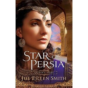 Smith Star of Persia: Esther's Story Smith Star of Persia: Esther's Story