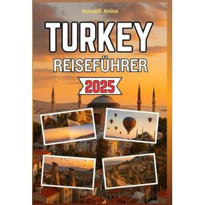 Anina, Russelli TURKEY REISEFÜHRER 2025 Anina, Russelli TURKEY REISEFÜHRER 2025