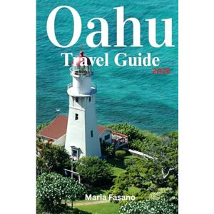 Fasano, Maria Oahu Travel Guide: Discover Honolulu, Waikiki, and the North Shore Fasano, Maria Oahu Travel Guide: Discover Honolulu, Waikiki, and the North Shore