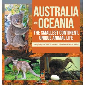Baby Professor Australia and Oceania: The Smallest Continent, Unique Animal Life Geography for Kids Children's Explore the World Books Baby Professor Australia and Oceania: The Smallest Continent, Unique Animal Life Geography for Kids Children's Explore the World Books