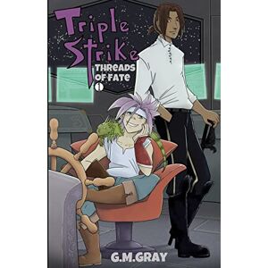 Gray, G.M. Triple Strike: Threads of Fate: 1 Gray, G.M. Triple Strike: Threads of Fate: 1