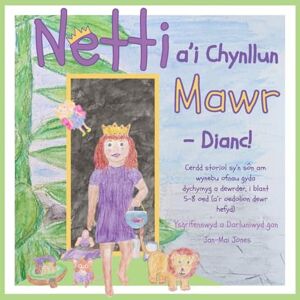 Jones, Jan-Mai Valmai Netti a'i Chynllun Mawr Dianc: Cerdd storïol sy'n son am wynebu ofnau gyda dychymyg a dewrder, i blant 5-8 oed (a'r oedolion dewr hefyd) Jones, Jan-Mai Valmai Netti a'i Chynllun Mawr Dianc: Cerdd storïol sy'n son am wynebu ofnau gyda dychymyg a dewrder, i blant 5-8 oed (a'r oedolion dewr hefyd)