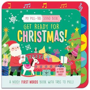 Get Ready for Christmas!: My Pull-Tab Sound Book Get Ready for Christmas!: My Pull-Tab Sound Book