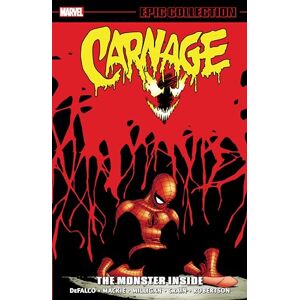 Tom DeFalco Carnage Epic Collection: The Monster Inside Tom DeFalco Carnage Epic Collection: The Monster Inside