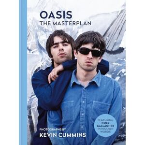 Cummins, Kevin Oasis The Masterplan: Photographs by Kevin Cummins, featuring Noel Gallagher in his own words Cummins, Kevin Oasis The Masterplan: Photographs by Kevin Cummins, featuring Noel Gallagher in his own words