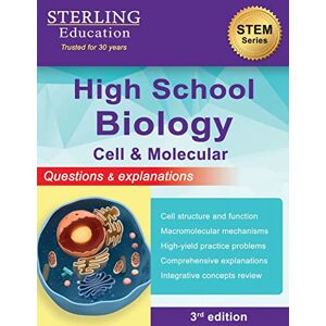 Education, Sterling High School Biology: Questions & Explanations for Cell & Molecular Biology (High School STEM Series) Education, Sterling High School Biology: Questions & Explanations for Cell & Molecular Biology (High School STEM Series)