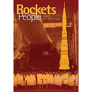 Chertok, Boris Rockets and People: Volume IV: The Moon Race Chertok, Boris Rockets and People: Volume IV: The Moon Race
