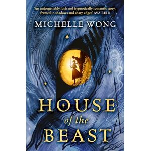 Wong, Michelle House of the Beast: 2025’s highly anticipated, lushly illustrated dark fantasy debut and instant SUNDAY TIMES bestseller Wong, Michelle House of the Beast: 2025’s highly anticipated, lushly illustrated dark fantasy debut and instant SUNDAY TIMES bestseller
