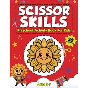 Baker, Amelia Scissor Skills Preschool Activity Book For Kids Ages 3-5 Baker, Amelia Scissor Skills Preschool Activity Book For Kids Ages 3-5