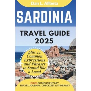 Allbeta, Dan L. SARDINIA Travel Guide 2025: For Solo Tourist, Families, Seniors, Couples to Explore Top Beaches, Wildlife, Cuisine And Attractive Monuments with an ... (Exploring Exquisite Italy Travel Series) Allbeta, Dan L. SARDINIA Travel Guide 2025: For Solo Tourist, Families, Seniors, Couples to Explore Top Beaches, Wildlife, Cuisine And Attractive Monuments with an ... (Exploring Exquisite Italy Travel Series)