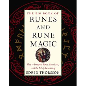 Thorsson, Edred The Big Book of Runes and Rune Magic: How to Interpret Runes, Rune Lore, and the Art of Runecasting (Weiser Big Book Series) Thorsson, Edred The Big Book of Runes and Rune Magic: How to Interpret Runes, Rune Lore, and the Art of Runecasting (Weiser Big Book Series)