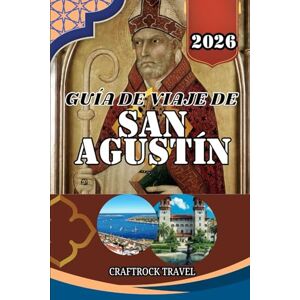 Travel, CraftRock GUÍA DE VIAJE DE SAN AGUSTÍN 2026: De los adoquines a las costas: descubre el alma de San Agustín Travel, CraftRock GUÍA DE VIAJE DE SAN AGUSTÍN 2026: De los adoquines a las costas: descubre el alma de San Agustín