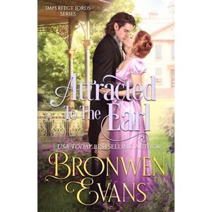 Evans, Bronwen Attracted To The Earl: A Enemies To Lovers Regency Romance: 3 (Imperfect Lords) Evans, Bronwen Attracted To The Earl: A Enemies To Lovers Regency Romance: 3 (Imperfect Lords)