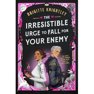 Knightley, Brigitte The Irresistible Urge to Fall for Your Enemy: Book 1 of the Dearly Beloathed Duology Knightley, Brigitte The Irresistible Urge to Fall for Your Enemy: Book 1 of the Dearly Beloathed Duology