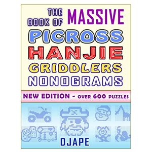 Djape The Massive Book of Picross Hanjie Griddlers Nonograms: New edition Over 600 puzzles!: 2 (Big Books of Picross or Nonograms Puzzles) Djape The Massive Book of Picross Hanjie Griddlers Nonograms: New edition Over 600 puzzles!: 2 (Big Books of Picross or Nonograms Puzzles)