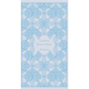Seneca Letters from a Stoic: Epistulae Morales Ad Lucilium (Penguin Pocket Hardbacks) (Cover may vary) Seneca Letters from a Stoic: Epistulae Morales Ad Lucilium (Penguin Pocket Hardbacks) (Cover may vary)