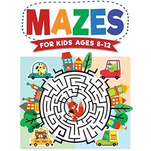 Press, Kc Mazes For Kids Ages 8-12: Maze Activity Book 8-10, 9-12, 10-12 year olds Workbook for Children with Games, Puzzles, and Problem-Solving (Maze Learning Activity Book for Kids) Press, Kc Mazes For Kids Ages 8-12: Maze Activity Book 8-10, 9-12, 10-12 year olds Workbook for Children with Games, Puzzles, and Problem-Solving (Maze Learning Activity Book for Kids)