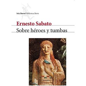 Sabato, Ernesto Sabre Heroes y Tymbas (COL.BIBLIOTECA.BREVE) Sabato, Ernesto Sabre Heroes y Tymbas (COL.BIBLIOTECA.BREVE)