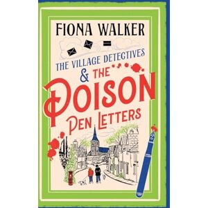 Walker, Fiona The Poison Pen Letters: A BRAND NEW brilliant and totally unputdownable cosy murder mystery series from Fiona Walker (The Village Detectives, 2) Walker, Fiona The Poison Pen Letters: A BRAND NEW brilliant and totally unputdownable cosy murder mystery series from Fiona Walker (The Village Detectives, 2)
