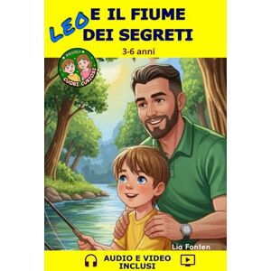 Fonten, Lia Leo e il Fiume dei Segreti: Una dolce storia da 5 minuti per bambini 3–6 anni – Libro + Audio + Video a colori per scoprire emozioni, natura e il valore del legame familiare. Fonten, Lia Leo e il Fiume dei Segreti: Una dolce storia da 5 minuti per bambini 3–6 anni – Libro + Audio + Video a colori per scoprire emozioni, natura e il valore del legame familiare.