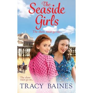 Baines, Tracy The Seaside Girls: The start of a wonderful historical saga series from Tracy Baines (The Seaside Girls, 1) Baines, Tracy The Seaside Girls: The start of a wonderful historical saga series from Tracy Baines (The Seaside Girls, 1)