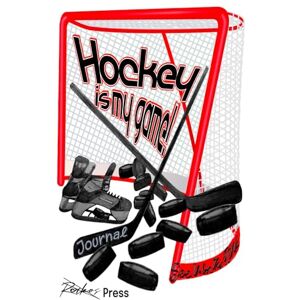 Press, Rockos Hockey Is My Game Journal: This Is a Very Comprehensive, Well-Thought-out Ice Hockey Tracker That Logs Your Ice Time, Practice Plays, Drills, and ... So Manage Your Season As a Serious Player! Press, Rockos Hockey Is My Game Journal: This Is a Very Comprehensive, Well-Thought-out Ice Hockey Tracker That Logs Your Ice Time, Practice Plays, Drills, and ... So Manage Your Season As a Serious Player!