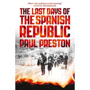 Preston, Paul The Last Days of the Spanish Republic Preston, Paul The Last Days of the Spanish Republic