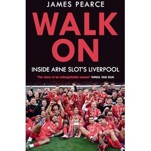 Pearce, James Walk On: The perfect gift for any Liverpool fan, new for 2025 Pearce, James Walk On: The perfect gift for any Liverpool fan, new for 2025