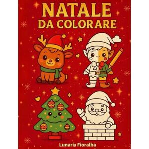 Fioralba, Lunaria Natale da colorare: 50 Disegni di Natale Kawaii da Colorare – Bambini e Adulti Renne, Pupazzi di Neve, Dolci Natalizi, Decorazioni & Personaggi Festivi Fioralba, Lunaria Natale da colorare: 50 Disegni di Natale Kawaii da Colorare – Bambini e Adulti Renne, Pupazzi di Neve, Dolci Natalizi, Decorazioni & Personaggi Festivi