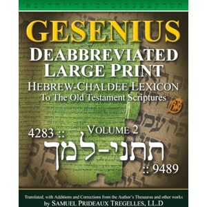 Gesenius, Heinrich Friedrich Wilhelm Gesenius, Deabbreviated, Large Print, Hebrew-Chaldee Lexicon: To the Old Testament Scriptures Volume 2 Gesenius, Heinrich Friedrich Wilhelm Gesenius, Deabbreviated, Large Print, Hebrew-Chaldee Lexicon: To the Old Testament Scriptures Volume 2