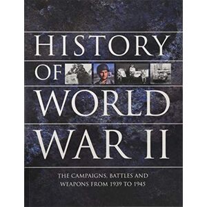 Chris McNab History of World War II: The campaigns, battles and weapons from 1939 to 1945 (Encyclopedias) Chris McNab History of World War II: The campaigns, battles and weapons from 1939 to 1945 (Encyclopedias)