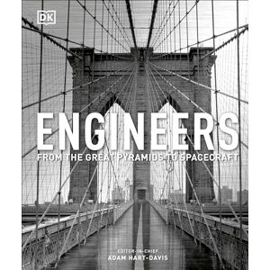 Hart-Davis, Adam Engineers: From the Great Pyramids to Spacecraft (DK History Changers) Hart-Davis, Adam Engineers: From the Great Pyramids to Spacecraft (DK History Changers)
