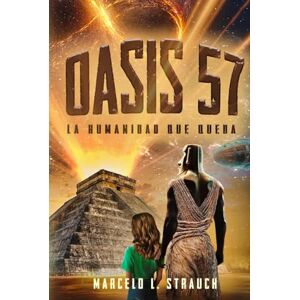 Strauch, Marcelo L. OASIS 57: La humanidad que queda Strauch, Marcelo L. OASIS 57: La humanidad que queda