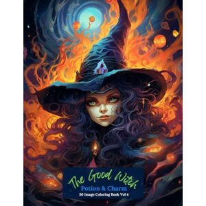 Publishing, Oley The Good Witch: Potion & Charm Coloring Book Vol 4 Publishing, Oley The Good Witch: Potion & Charm Coloring Book Vol 4