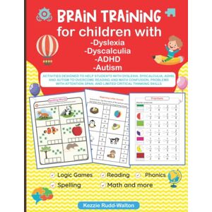 Rudd-Walton, Kezzie BRAIN TRAINING Fun Activity Book For Children With Dyslexia, Dyscalculia, ADHD, Autism, And Related Learning Challenges!: Logic Games, Phonics, ... Critical Thinking and Academic Readiness! Rudd-Walton, Kezzie BRAIN TRAINING Fun Activity Book For Children With Dyslexia, Dyscalculia, ADHD, Autism, And Related Learning Challenges!: Logic Games, Phonics, ... Critical Thinking and Academic Readiness!