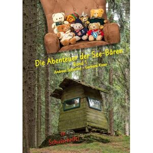 Schneller, Andreas Die Abenteuer der See-Bären: Band 1 Schneller, Andreas Die Abenteuer der See-Bären: Band 1