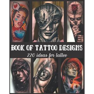 Desiber, Artman Book Of Tattoo Designs: 220 Ideas For Tattoo Different Tattoo Style Realism Traditional&Old School Blackwork Animal Portrait Great Ready Designs From Real Tattoo Artists Desiber, Artman Book Of Tattoo Designs: 220 Ideas For Tattoo Different Tattoo Style Realism Traditional&Old School Blackwork Animal Portrait Great Ready Designs From Real Tattoo Artists